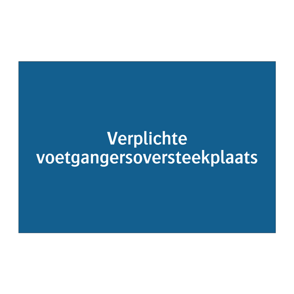 Verplichte voetgangersoversteekplaats & Verplichte voetgangersoversteekplaats