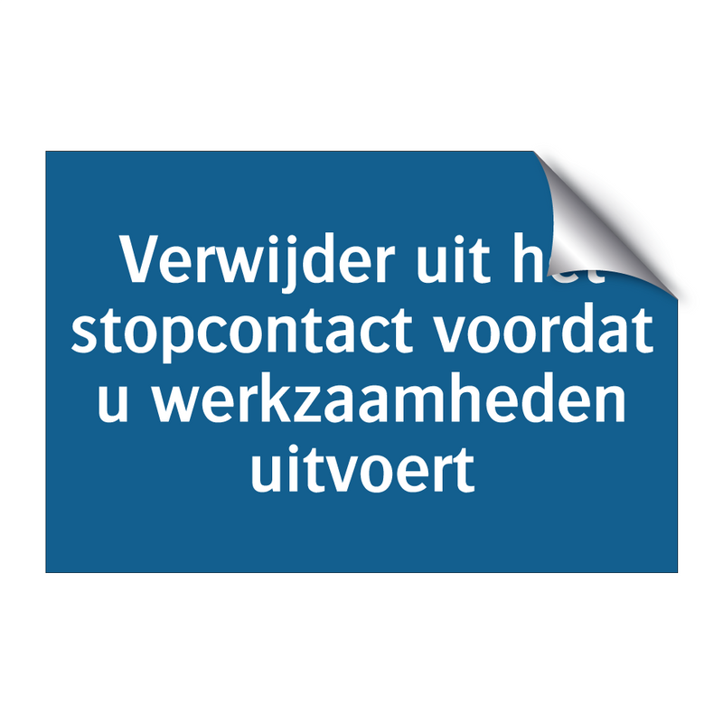 Verwijder uit het stopcontact voordat u werkzaamheden uitvoert