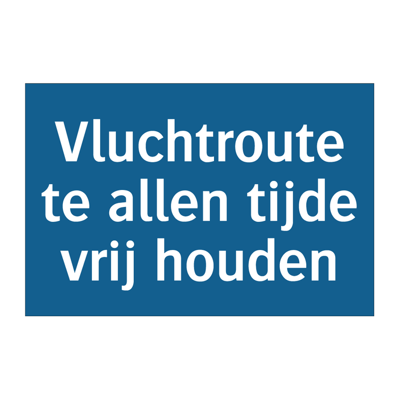 Vluchtroute te allen tijde vrij houden & Vluchtroute te allen tijde vrij houden