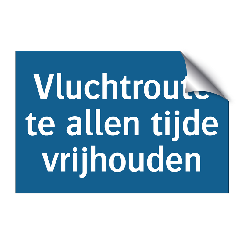 Vluchtroute te allen tijde vrijhouden & Vluchtroute te allen tijde vrijhouden