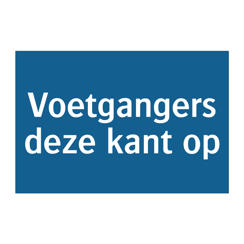 Voetgangers deze kant op & Voetgangers deze kant op & Voetgangers deze kant op