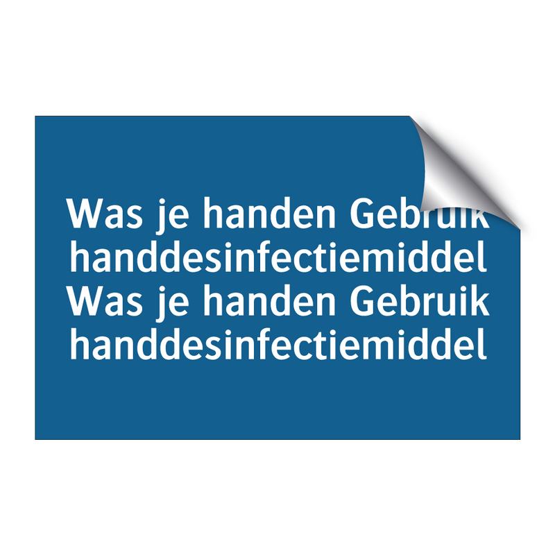 Was je handen Gebruik handdesinfectiemiddel Was je handen Gebruik handdesinfectiemiddel