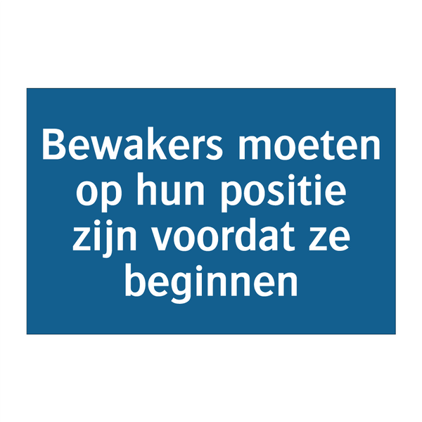 Bewakers moeten op hun positie zijn voordat ze beginnen