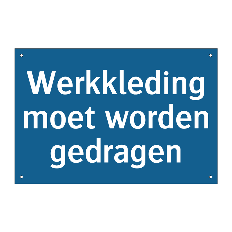 Werkkleding moet worden gedragen & Werkkleding moet worden gedragen