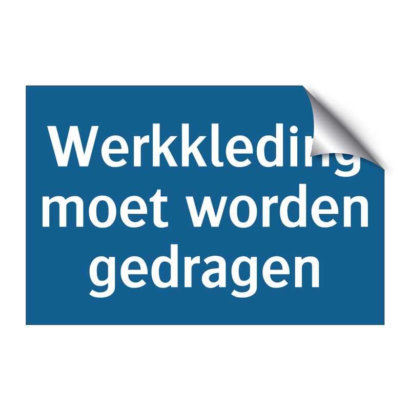 Werkkleding moet worden gedragen & Werkkleding moet worden gedragen