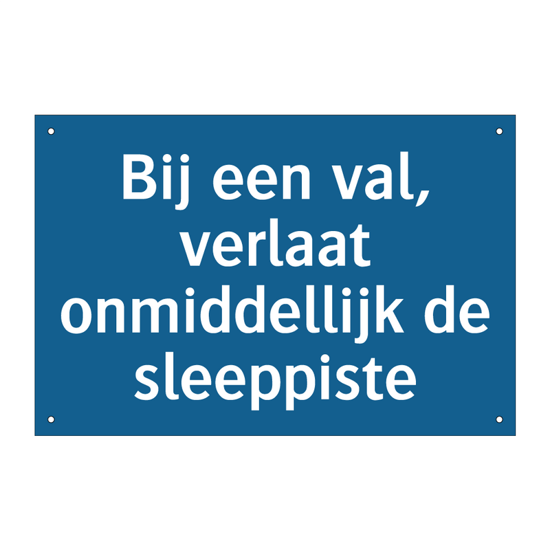 Bij een val, verlaat onmiddellijk de sleeppiste & Bij een val, verlaat onmiddellijk de sleeppiste