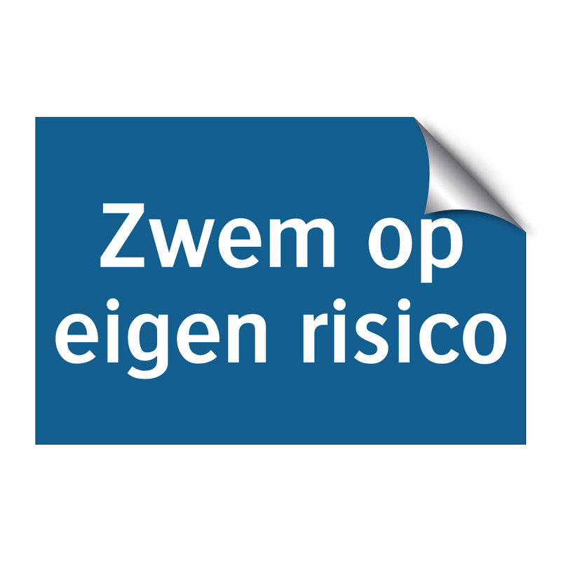 Zwem op eigen risico & Zwem op eigen risico & Zwem op eigen risico & Zwem op eigen risico