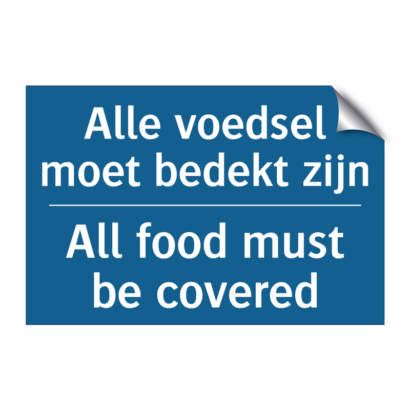 Alle voedsel moet bedekt zijn - All food must be covered