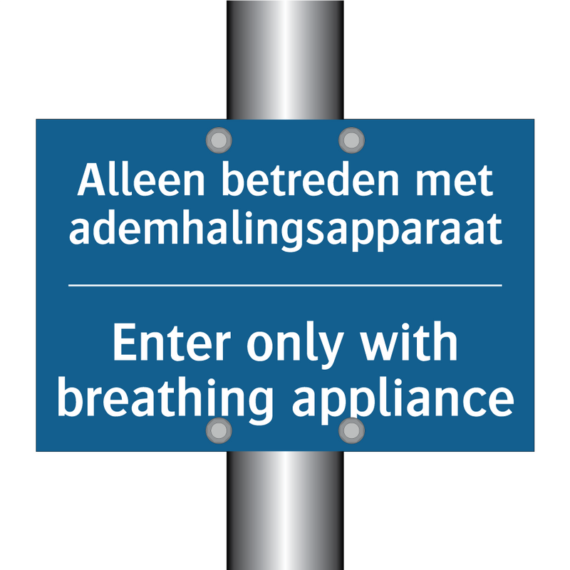 Alleen betreden met ademhalingsapparaat /.../ - Enter only with breathing appliance /.../