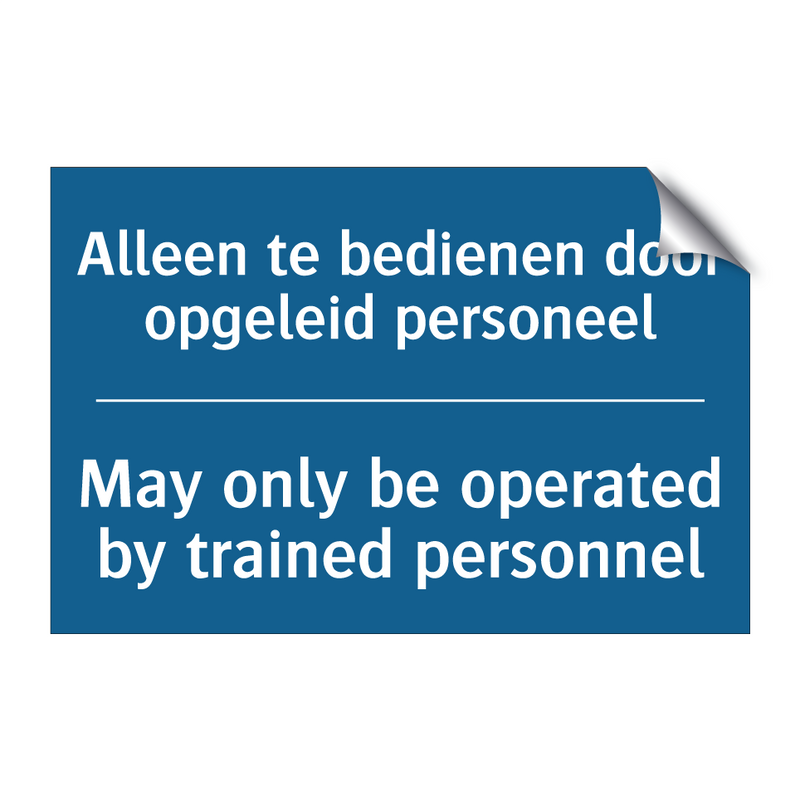 Alleen te bedienen door opgeleid /.../ - May only be operated by trained /.../