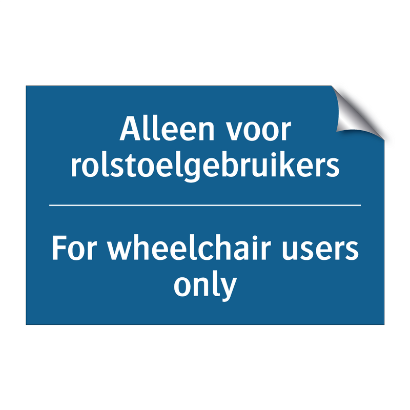 Alleen voor rolstoelgebruikers - For wheelchair users only