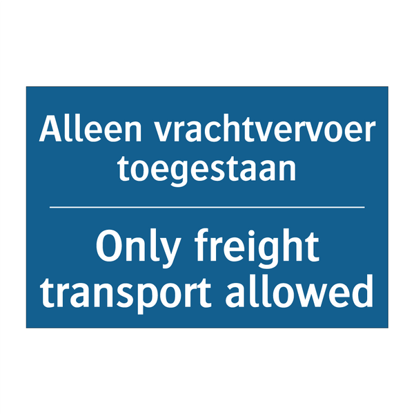 Alleen vrachtvervoer toegestaan /.../ - Only freight transport allowed