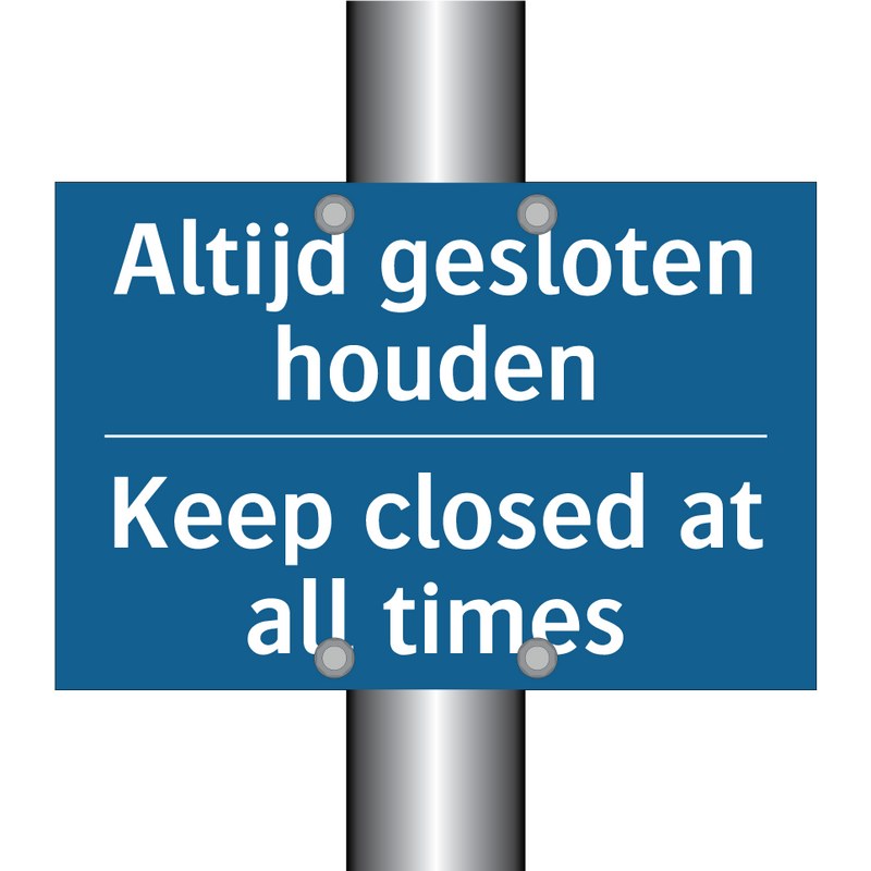 Altijd gesloten houden - Keep closed at all times