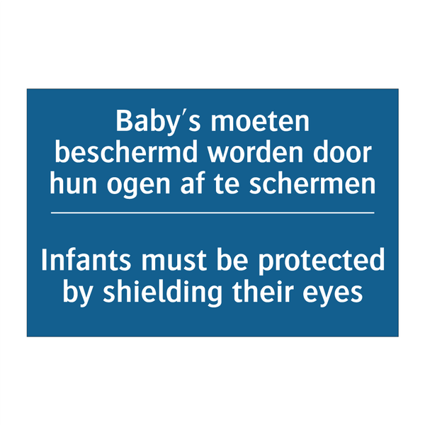 Baby's moeten beschermd worden /.../ - Infants must be protected by shielding /.../