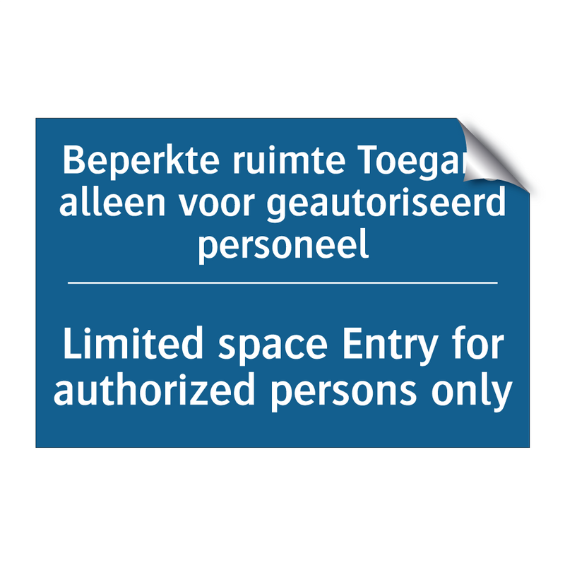 Beperkte ruimte Toegang alleen /.../ - Limited space Entry for authorized /.../