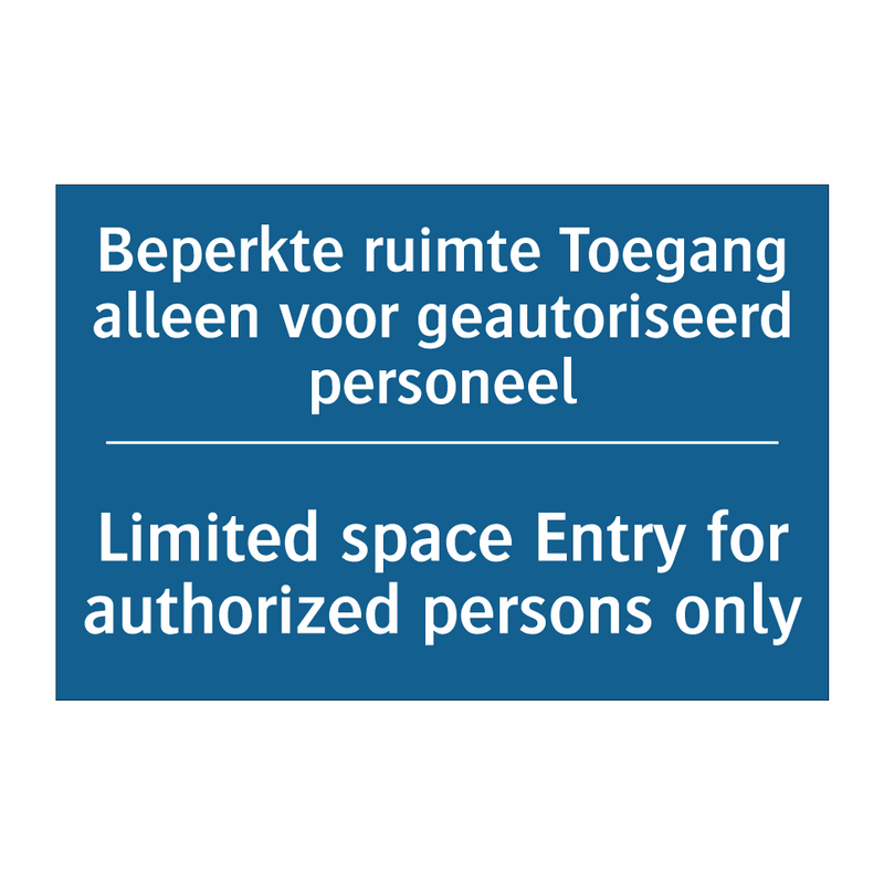 Beperkte ruimte Toegang alleen /.../ - Limited space Entry for authorized /.../