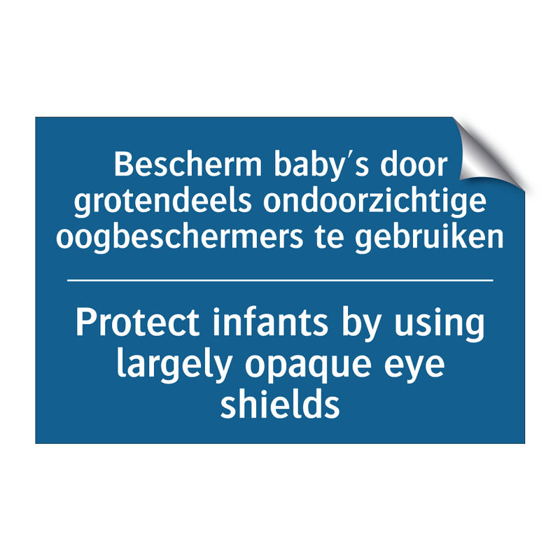 Bescherm baby's door grotendeels /.../ - Protect infants by using largely /.../