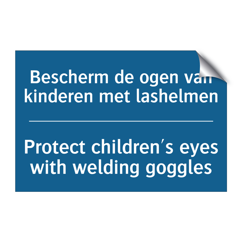 Bescherm de ogen van kinderen /.../ - Protect children's eyes with welding /.../