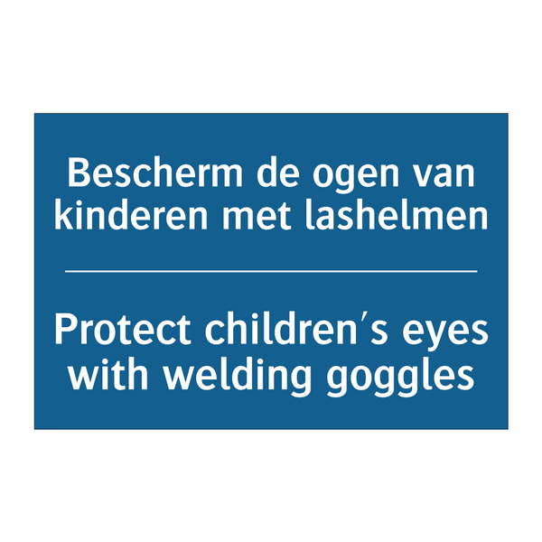 Bescherm de ogen van kinderen /.../ - Protect children's eyes with welding /.../