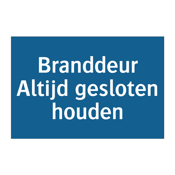 Branddeur Altijd gesloten houden & Branddeur Altijd gesloten houden