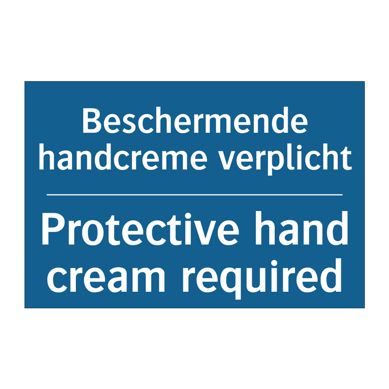 Beschermende handcreme verplicht /.../ - Protective hand cream required