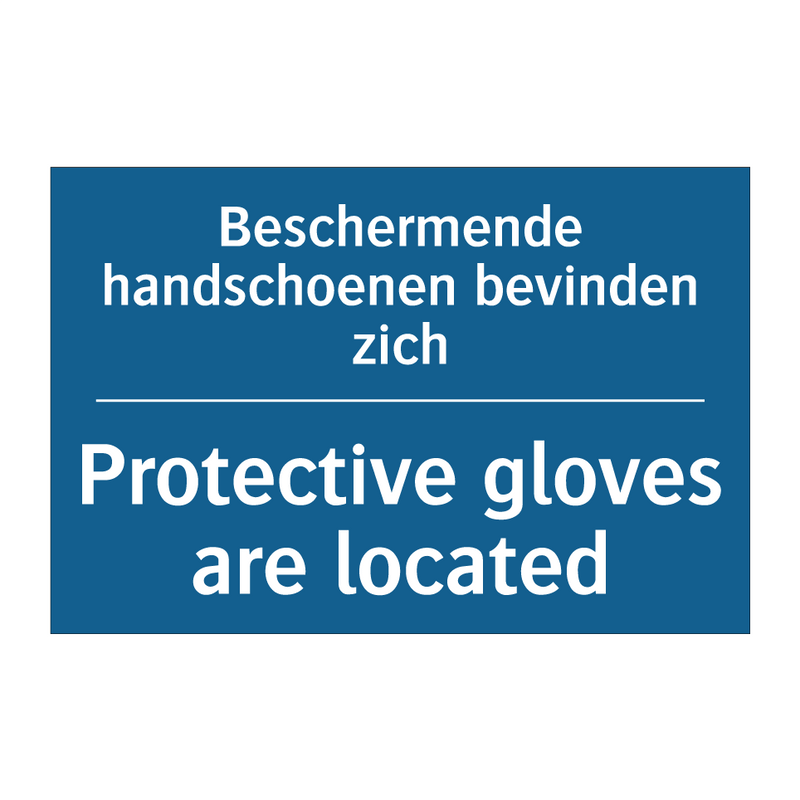 Beschermende handschoenen bevinden /.../ - Protective gloves are located