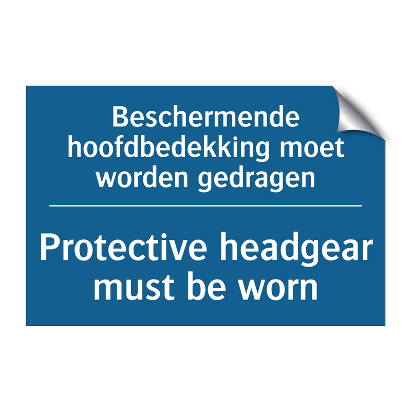 Beschermende hoofdbedekking moet /.../ - Protective headgear must be worn /.../