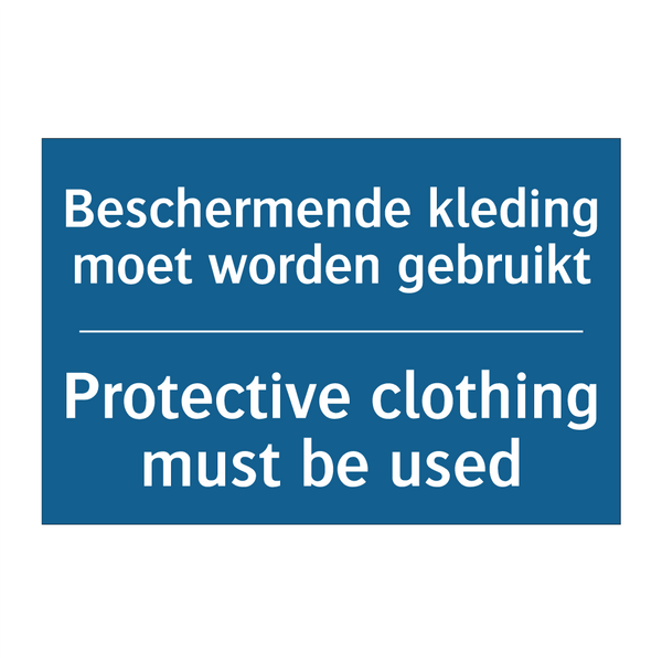 Beschermende kleding moet worden /.../ - Protective clothing must be used /.../