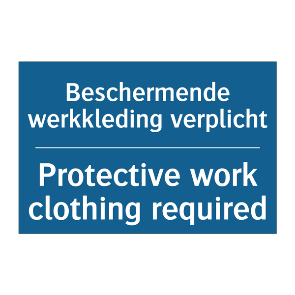 Beschermende werkkleding verplicht /.../ - Protective work clothing required /.../