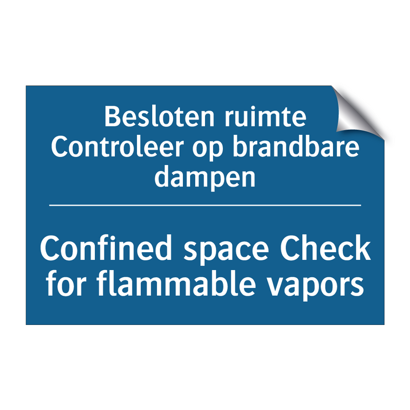 Besloten ruimte Controleer op /.../ - Confined space Check for flammable /.../