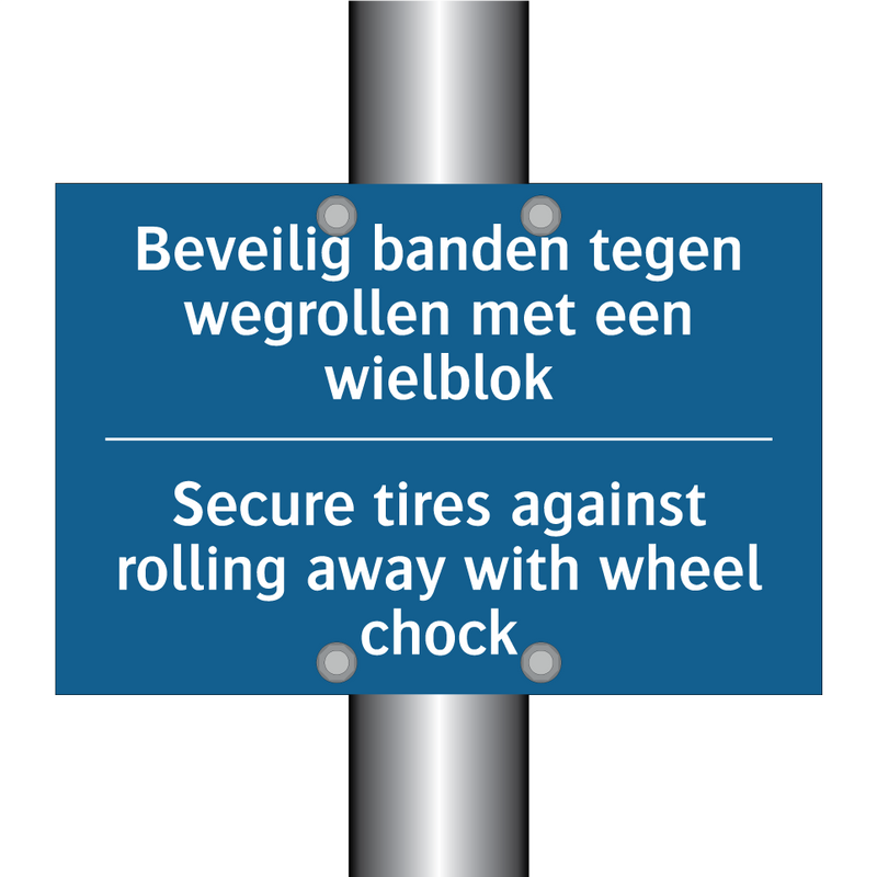 Beveilig banden tegen wegrollen /.../ - Secure tires against rolling away /.../