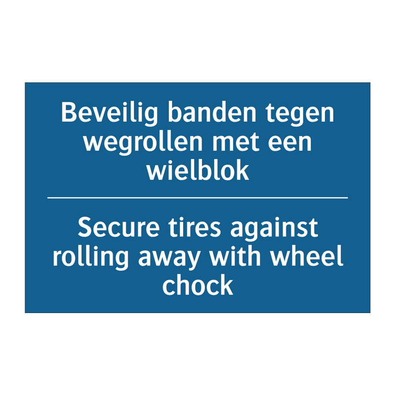 Beveilig banden tegen wegrollen /.../ - Secure tires against rolling away /.../