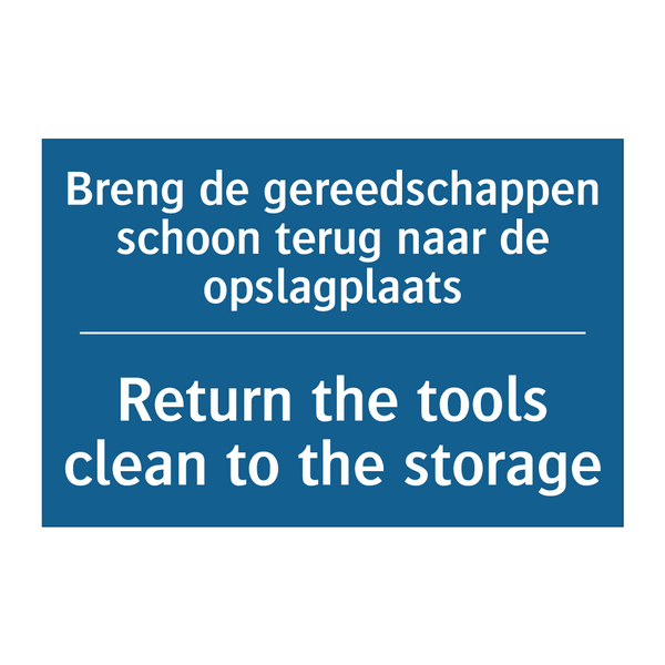 Breng de gereedschappen schoon /.../ - Return the tools clean to the /.../