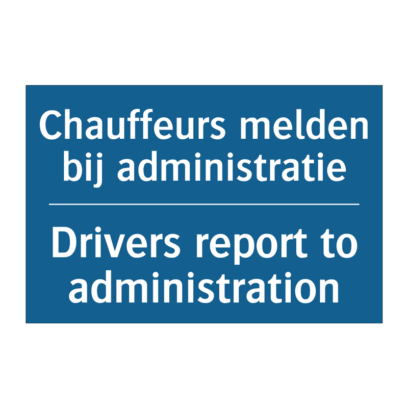 Chauffeurs melden bij administratie /.../ - Drivers report to administration /.../