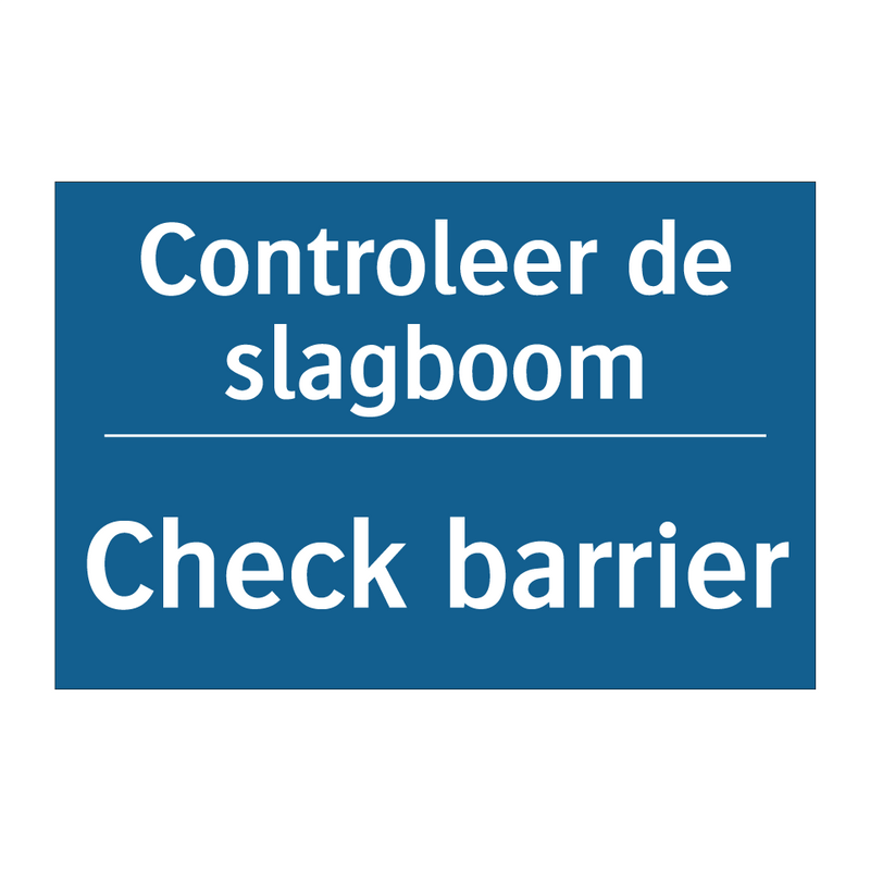 Controleer de slagboom - Check barrier & Controleer de slagboom - Check barrier