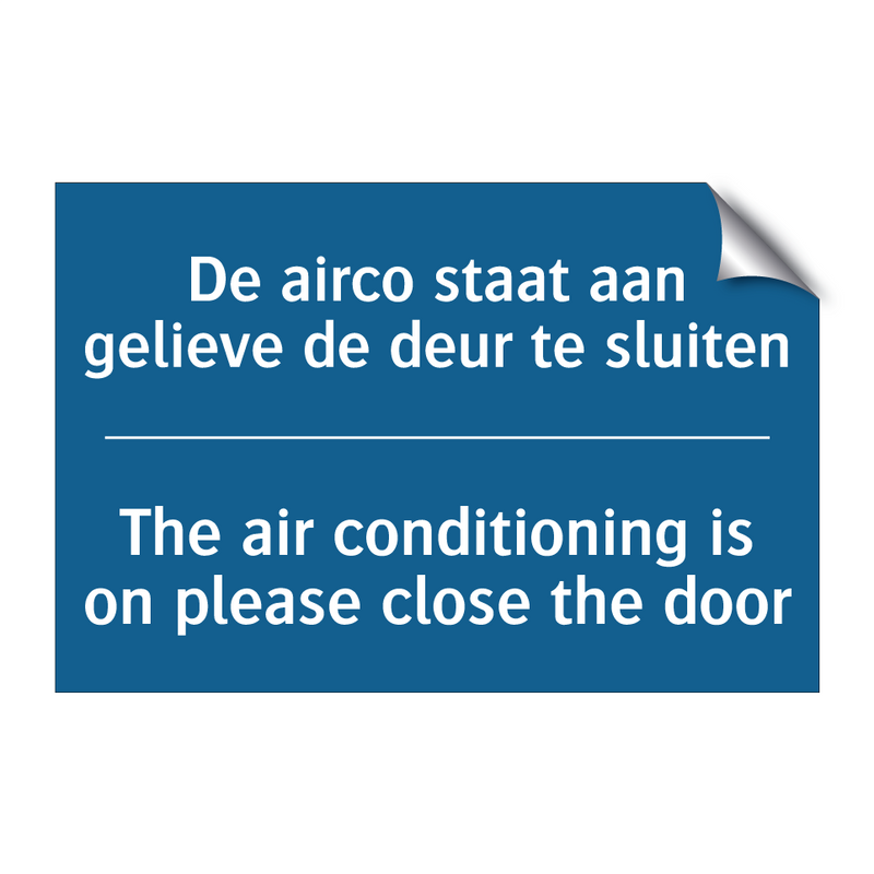 De airco staat aan gelieve de /.../ - The air conditioning is on please /.../