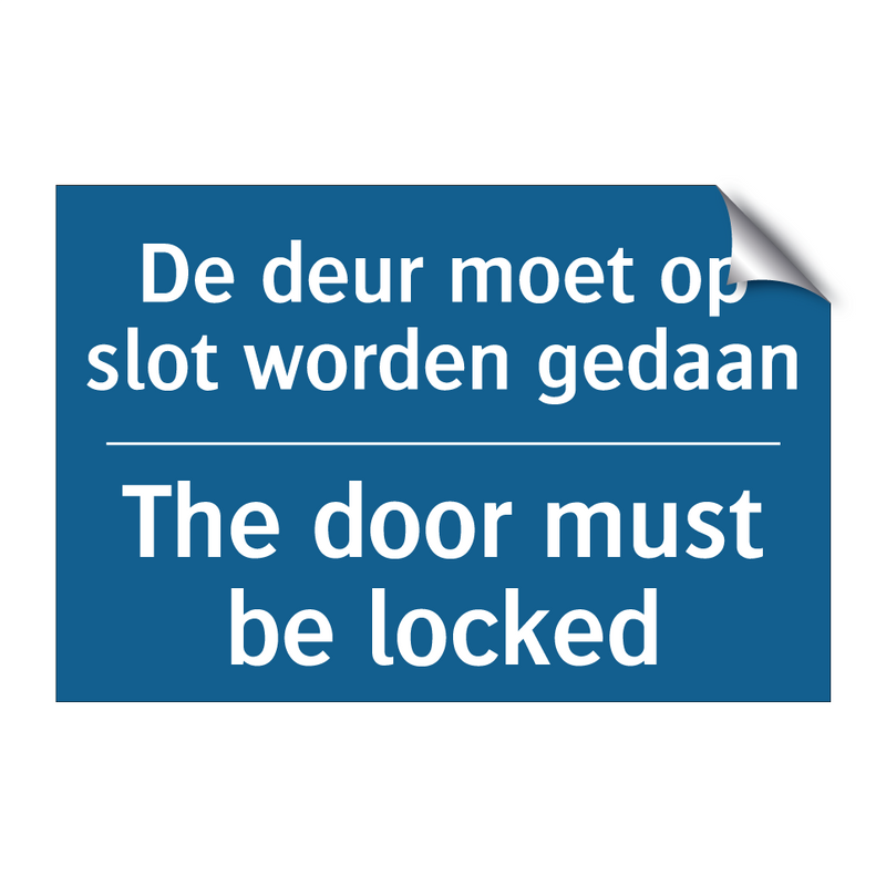 De deur moet op slot worden gedaan /.../ - The door must be locked