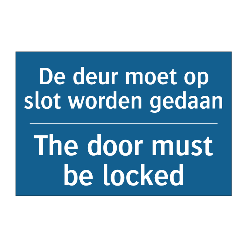 De deur moet op slot worden gedaan /.../ - The door must be locked