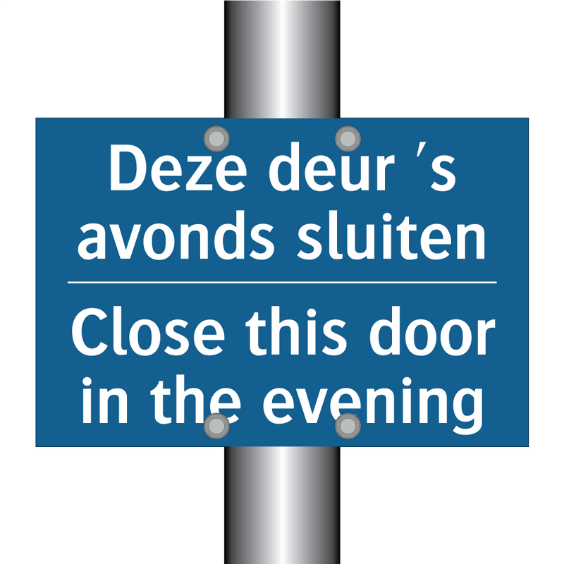 Deze deur 's avonds sluiten - Close this door in the evening