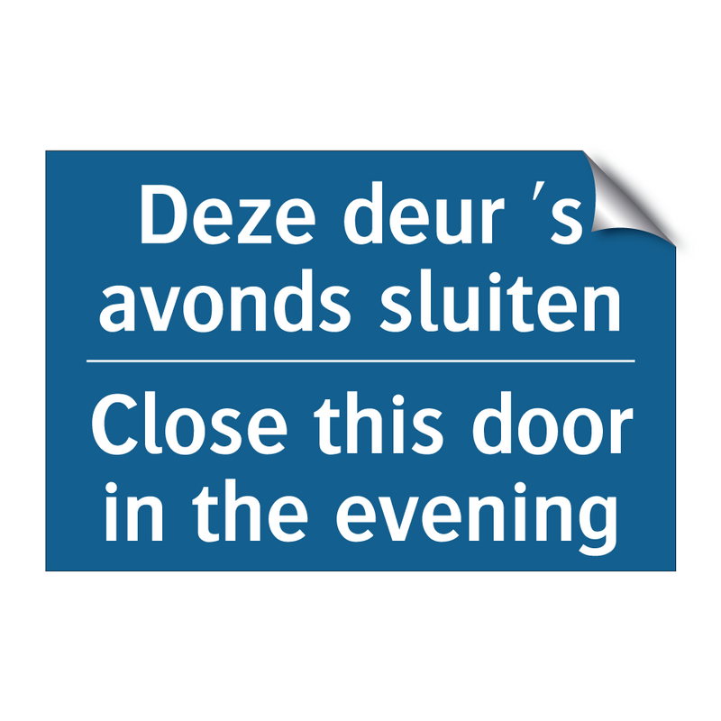 Deze deur 's avonds sluiten - Close this door in the evening