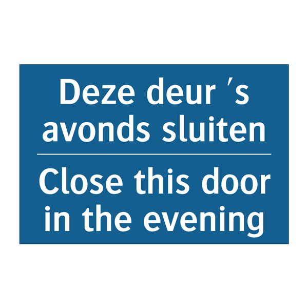 Deze deur 's avonds sluiten - Close this door in the evening