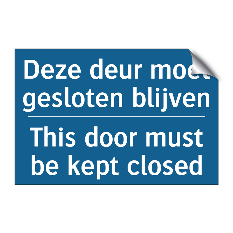 Deze deur moet gesloten blijven /.../ - This door must be kept closed