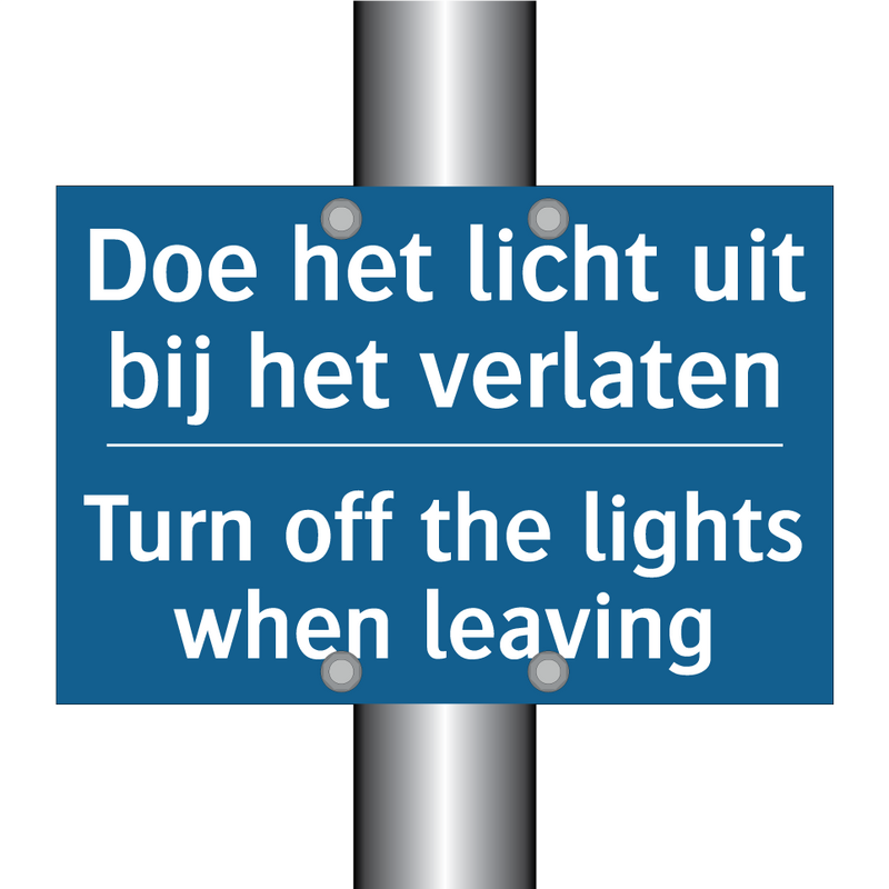 Doe het licht uit bij het verlaten /.../ - Turn off the lights when leaving /.../