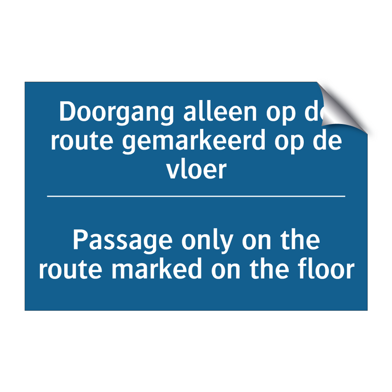 Doorgang alleen op de route gemarkeerd /.../ - Passage only on the route marked /.../