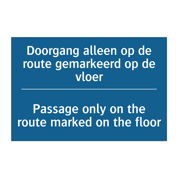 Doorgang alleen op de route gemarkeerd /.../ - Passage only on the route marked /.../