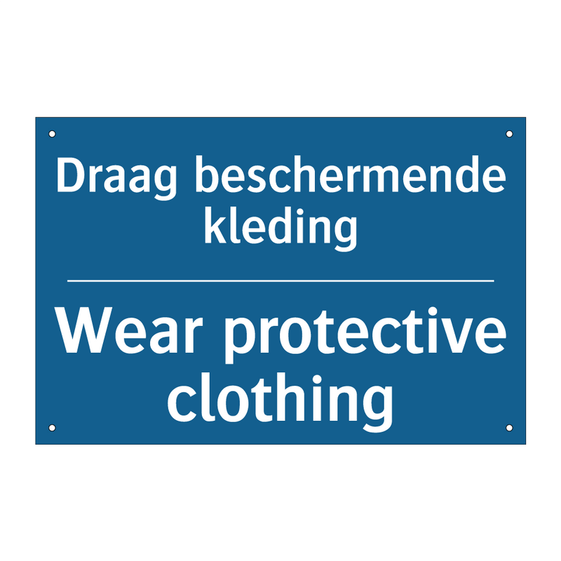 Draag beschermende kleding - Wear protective clothing