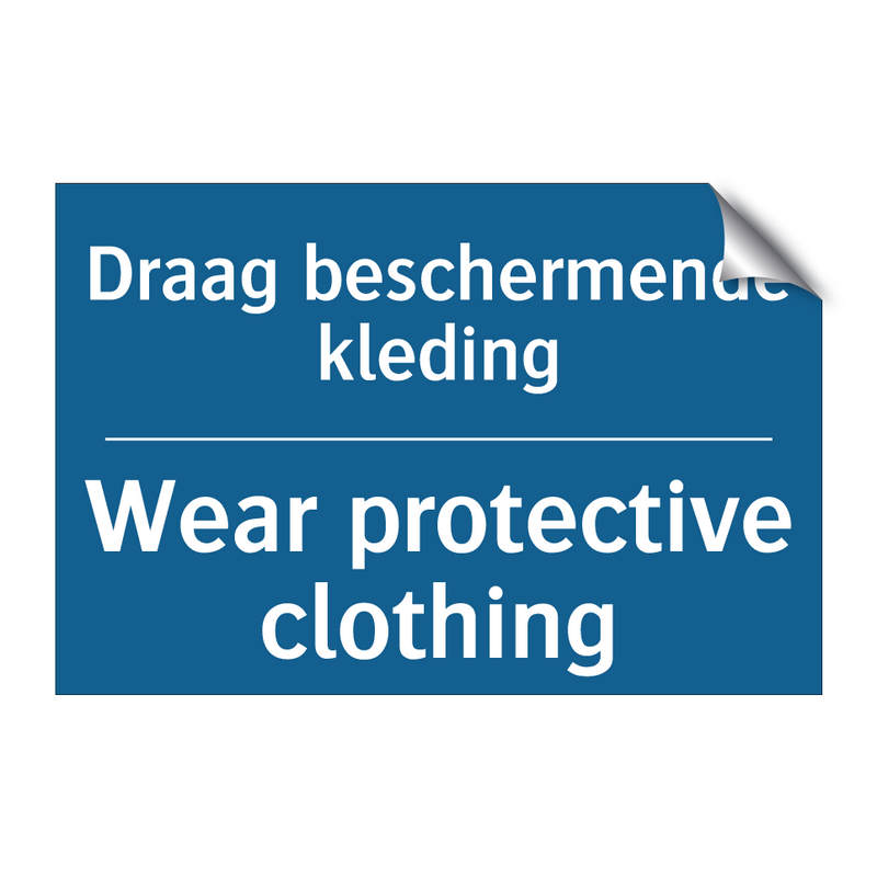 Draag beschermende kleding - Wear protective clothing