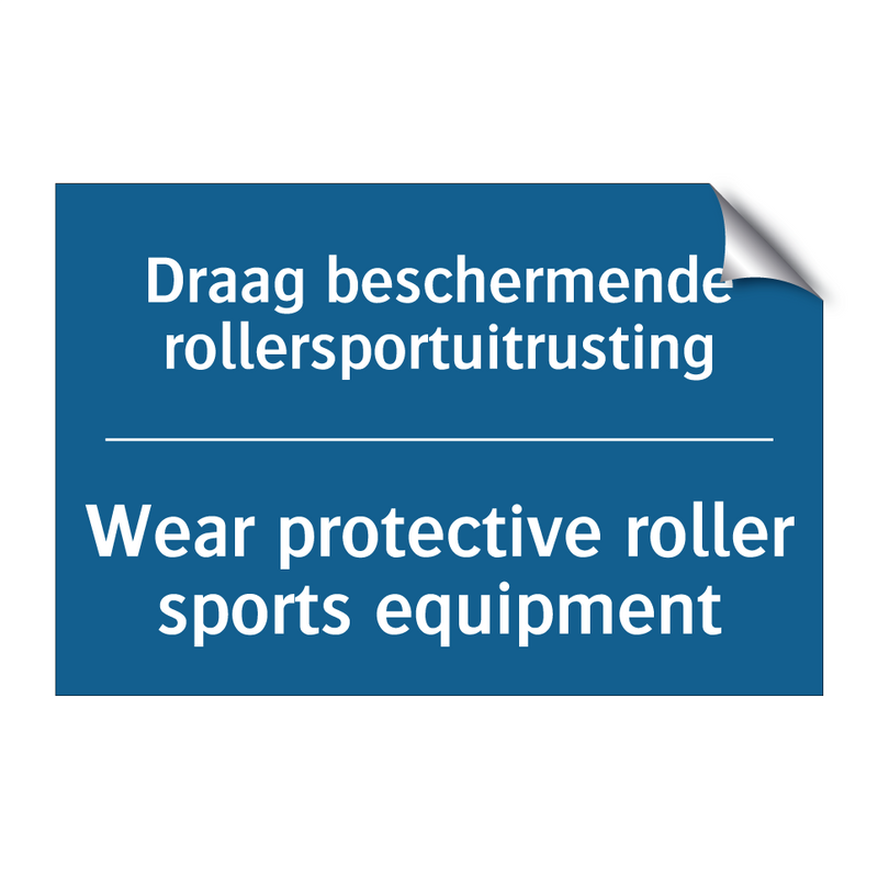 Draag beschermende rollersportuitrusting /.../ - Wear protective roller sports /.../