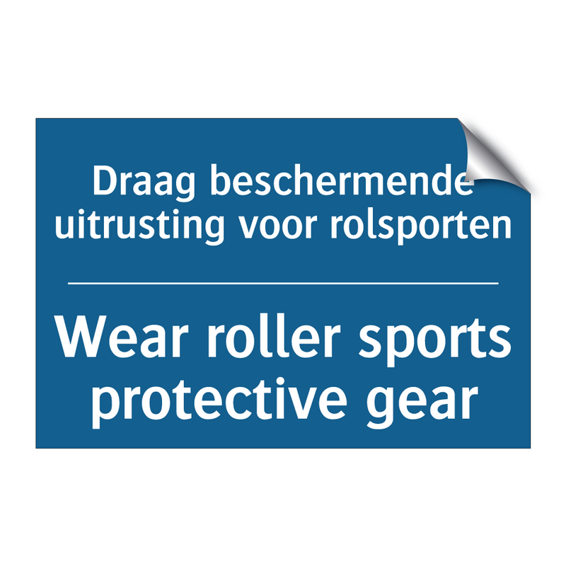 Draag beschermende uitrusting /.../ - Wear roller sports protective /.../