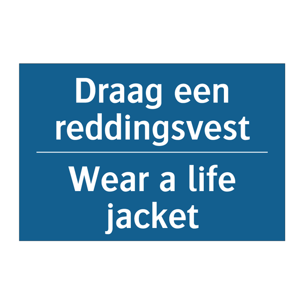 Draag een reddingsvest - Wear a life jacket & Draag een reddingsvest - Wear a life jacket